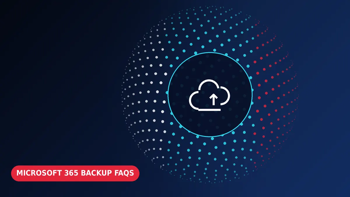 Microsoft 365 Backup FAQ